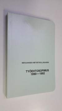 Mekaanisen metsäteollisuuden työehtosopimus 1990-1992