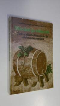 Miedot ja väkevät : tietoa alkoholijuomista ja niiden alkuperästä