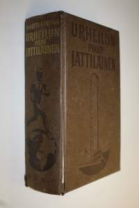 Urheilun pikku jättiläinen : ohjekirja nuorille urheilijoille, tietokirja kaikille urheilunharrastajille