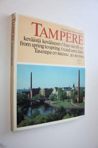 Tampere keväästä kevääseen = Tampere från vår till vår = Tampere from spring to spring