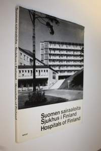 Suomen sairaaloita = Sjukhus i Finland = Hospitals of Finland