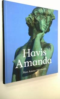 Havis Amanda : mon amour 100 vuotta