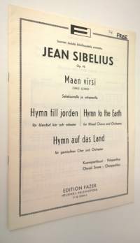 Op. 95 Maan virsi sekakuorolle ja orkesterille = Hymn till jorden = Hymn to the earth = Hymn auf das land