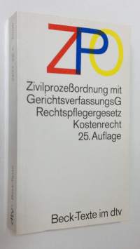 Zivilprozessordnung ZPO : mit Einführungsgesetz, Schuldnerverzeichnisführungsverordnung, Gerichtsverfassungsgesetz (Auszug),  Rechtspflegergesetz (Auszug), Gerich...