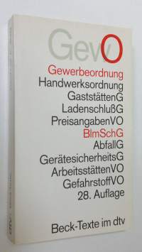 Gewerbeordnung (GewO) : mit Verordnungen, Handwerksordnung, Gaststättengesetz, Preisangabenverordnung,Gezets uber den Labenschluss,  Bundes-Immissionsschutzgesetz...