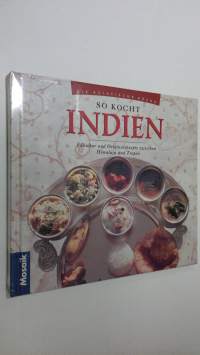So kocht Indine : Esskultur und Originalrezepte zwischen Himalaja und Tropen (UUSI)