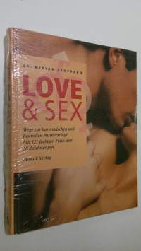 Love &amp; Sex : Wege zur harmonischen und lustvollen Partnerschaft (UUSI)