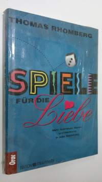 Spiele fur die Liebe : Mehr Abenteuer, Humor und Harmonie in jeder Beziehung (UUSI)