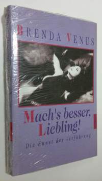 Mach&#039;s besser, Liebling! : die kunst der verfuhrung (UUSI)