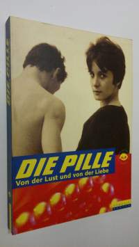 Die Pille : von der lust und von der liebe (ERINOMAINEN)