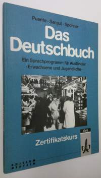 Das Deutschbuch - Zertifikatskurs : Ein Sprachprogramm fur Ausländer - Erwachsene und Jugendliche (ERINOMAINEN)