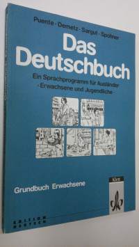 Das Deutschbuch - Grundbuch Erwachsene : Ein Sprachprogramm fur Ausländer ; Erwachsene und Jugendliche