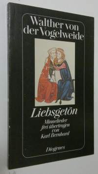 Liebsgetön : Minnelieder frei ubertragen von Karl Bernhard
