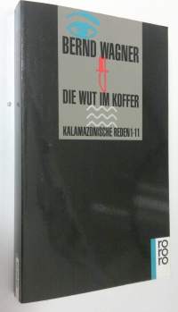 Die Wut im Koffer : kalamazonicshe reden 1-11 (ERINOMAINEN)