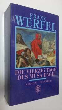 Die vierzig Tage des Musa Dagh : Roman (ERINOMAINEN)