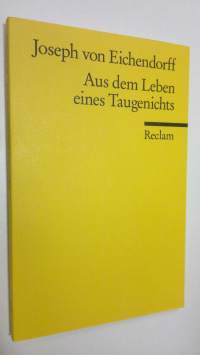 Aus dem Leben eines Taugenichts : Novelle