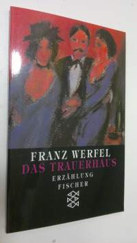 Das Trauerhaus : erzählung (UUDENVEROINEN)