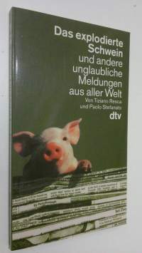 Das explodierte Schwein und andere unglaubliche Meldungen aus aller Welt (UUDENVEROINEN)