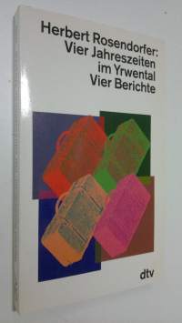 Vier Jahreszeiten im Yrwental : Vier Berichte (UUDENVEROINEN)