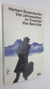 Vier Jahreszeiten im Yrwental : Vier Berichte (ERINOMAINEN)