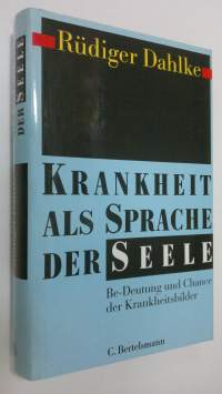 Krankheit als Sprache der Seele : Be-Deutung und Chance der Krankheitsbilder (ERINOMAINEN)