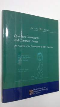 Quantum Correlatiosn and Common Causes : An Analysis of the Assumptions of Bell&#039;s Theorem