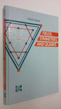 Fields, symmetries and quarks