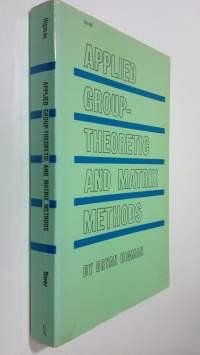 Applied grouptheoretic and matrix methods