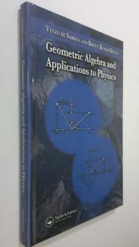 Geometric algebra and applications to physics (UUDENVEROINEN)