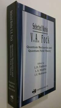 V.A. Fock - Selected Works : quantum mechanics and quantum field theory (UUDENVEROINEN)