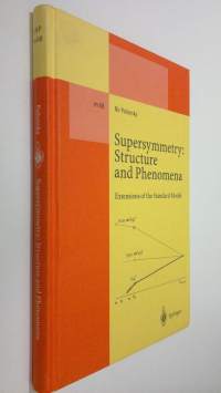 Supersymmetry : Structure and Phenomena - extensions of the standard model