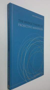 The Hodge Theory of Projective Manifolds