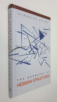 The Geometry of Hessian Structures (ERINOMAINEN)