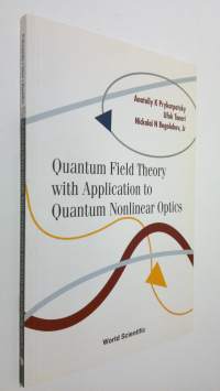 Quantum Field Theory with Application to Quantum Nonlinear Optics (ERINOMAINEN)