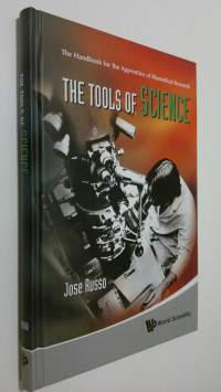 The Tools of Science : a handbook for the apprentice of biomedical research (UUDENVEROINEN)