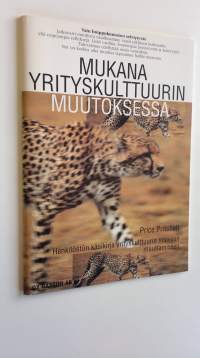 Mukana yrityskulttuurin muutoksessa : henkilöstön käsikirja yrityskulttuurin nopeaan muuttamiseen