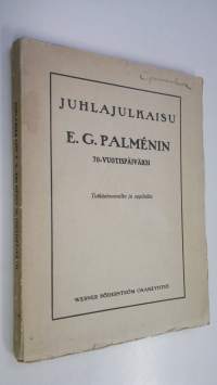Juhlajulkaisu E. G. Palmenin 70-vuotispäiväksi