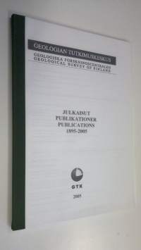 Geologian tutkimuskeskus Julkaisut = Publikationer = Publications 1895-2005 (monistesarja)