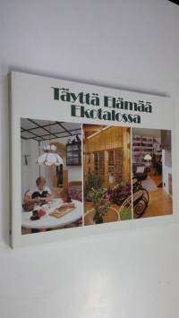 Täyttä elämää ekotalossa