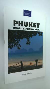 Phuket, Krabi &amp; Phang Nga : matkaopas