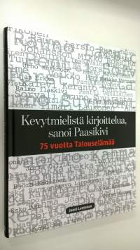 Kevytmielistä kirjoittelua sanoi Paasikivi : 75 vuotta Talouselämää (ERINOMAINEN)