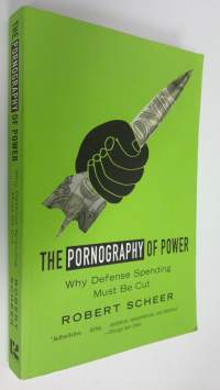 The pornography of power : why defense spending must be cut