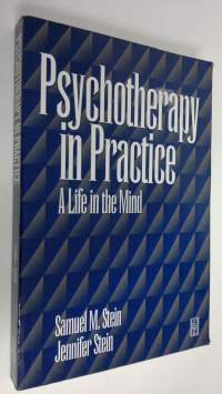 Psychotherapy in practice : a life in the mind