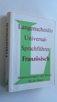 Langenscheidts Universal-Sprachfuhrer Französisch : Redewendungen und Wörter fur die Reise