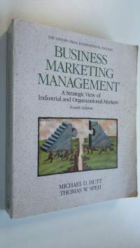 Business marketing management : a strategic view of industrial and organizational markets