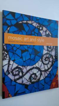 Mosaic Art and Style : design for living environments (ERINOMAINEN)
