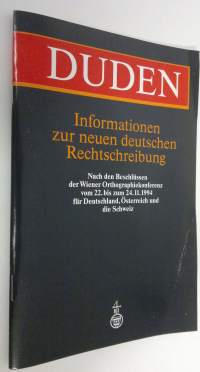 Informationen zur neuen deutschen Rechtschreibung : Nach den Beschlussen der Wiener Orthographiekonferenz vom 22. bis zum 24.11.1994 fur Deutschland, Österreich u...