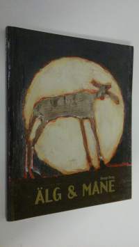 Älg &amp; Måne (signeerattu)