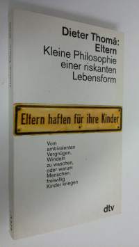 Eltern : Kleine philosophie einer riskanten lebensform (ERINOMAINEN)