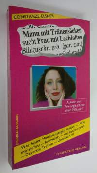 Mann mit Tränensäcken sucht Frau mit Lachfalten (ERINOMAINEN)